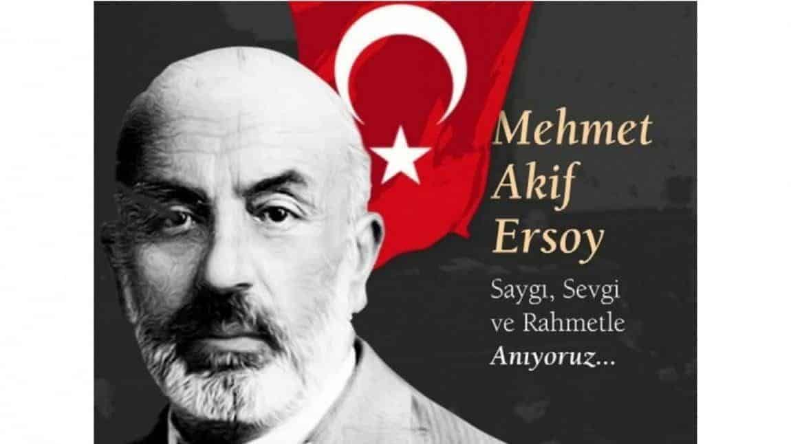  12 Mart İstiklal Marşımızın Kabulü ve Mehmet Akif Ersoy' u Anma Günü Programımız